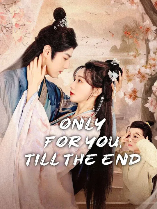 Only For You, Till The End